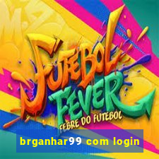 brganhar99 com login